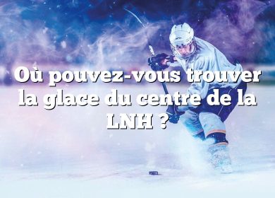 Où pouvez-vous trouver la glace du centre de la LNH ?